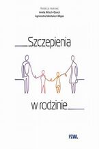 Okładka - Szczepienia w rodzinie - Aneta Nitsch-Osuch, Agnieszka Mastalerz-Migas