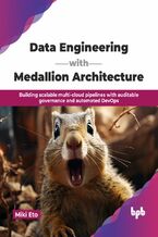Okładka - Data Engineering with Medallion Architecture - Miki Eto