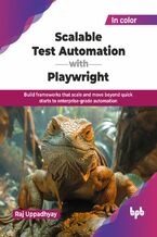 Okładka - Scalable Test Automation with Playwright - Raj Uppadhyay