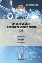 Okładka - Epidemiologia i bezpieczeństwo CBRNE T. 5 - Redakcja naukowa: Anna Mróz-Jagiełło, Jacek Stempień, Jarosław Walczak, Marta Adamczewska
