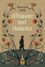 Okładka - Miłosny trel słowika - Katarzyna Malik