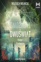Okładka - Dwuświat. Księga 1. Przedwojnie - Wojciech Wolnicki