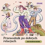Przewodnik po dobrych relacjach. Zbiór tekstów do słuchania