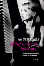 Okładka - Witaj w domu Kochanie! - Anna Zacharzewska