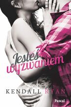 Okładka - Jesteś wyzwaniem - Kendall Ryan