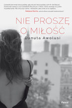 Okładka - Nie proszę o miłość - Danuta Awolusi