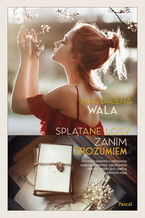 Okładka - Splątane losy. Zanim zrozumiem - Magdalena Wala