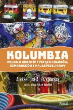 Okładka - Kolumbia. Polka w krainie tysiąca kolorów, szmaragdów i najlepszej kawy - Aleksandra Andrzejewska