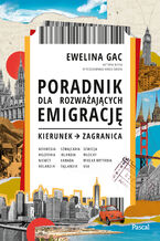 Okładka - Poradnik dla rozważających emigrację. Kierunek: zagranica - Ewelina Gac