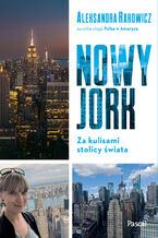 Okładka - Nowy Jork. Za kulisami stolicy świata - Aleksandra Rakowicz