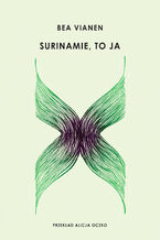 Okładka - Surinamie, to ja - Bea Vianen