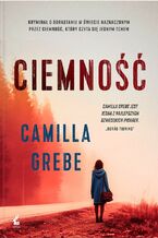 Okładka - Ciemność - Camilla Grebe