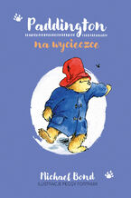 Okładka - Paddington na wycieczce - Michael Bond