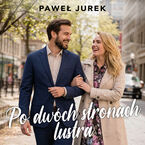 Okładka - Po dwóch stronach lustra - Paweł Jurek