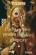 Okładka - Podstawowe prawa ludzkiej głupoty - Carlo M. Cipolla