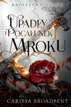 Okładka - Królestwa Nyaxii (Tom 4). Upadły i pocałunek mroku - Carissa Broadbent