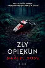 Okładka - Zły opiekun - Marcel Moss
