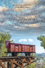 Okładka - OCALENI Z ZAGŁADY - Ks. Grzegorz Pawłowski