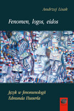 Okładka - Fenomen, logos, eidos - Andrzej Lisak