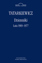 Okładka - Dzienniki. Część III: lata 1969-1977 - Władysław Tatarkiewicz