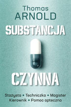 Okładka - Substancja czynna - Thomas Arnold