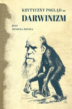 Okładka - Krytyczny pogląd na darwinizm - Henryk Hoyer