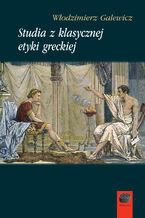 Okładka - Studia z klasycznej etyki greckiej - Włodzimierz Galewicz