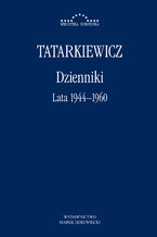 Okładka - Dzienniki. Część I: lata 1944-1960 - Władysław Tatarkiewicz