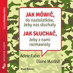 Jak mówić, ... Jak mówić do nastolatków, żeby nas słuchały