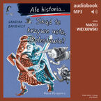 Okładka - Ale historia... 9 Skąd te krzywe usta, Bolesławie? - Grażyna Bąkiewicz