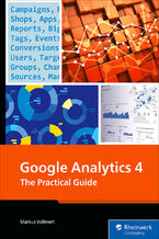 Okładka - Google Analytics 4. The Practical Guide - Rheinwerk Publishing, Inc, Markus Vollmert