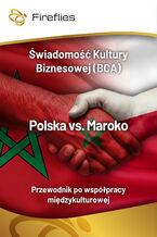 Okładka - Świadomość Kultury Biznesowej (BCA) Polska vs. Maroko Przewodnik po współpracy międzykulturowej - Michał Nowakowski, Małgorzata Grudzińska