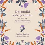 Dzienniki wdzięczności. Jak jeden rok pozytywnego myślenia może zmienić twoje życie