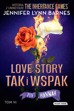 Okładka - Love story tak i wspak. The Inheritance Games. Tom VI - Jennifer Lynn Barnes