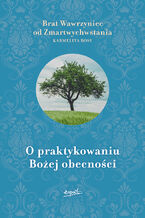 Okładka - O praktykowaniu Bożej obecności - Brat Wawrzyniec od Zmartwychwstania