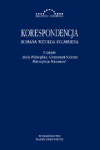 Okładka - Korespondencja Romana Witolda Ingardena. Z dziejów Studia Philosophica. Commentarii Societatis Philosophicae Polonorum - Praca zbiorowa
