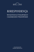 Okładka - Korespondencja Wincentego Lutosławskiego z Kazimierzem Twardowskim - Wincenty Lutosławski, Kazimierz Twardowski