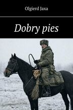 Okładka - Dobry pies - Olgierd Jaxa