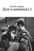 Okładka - Życie w samotności 2 - Henryk Langner