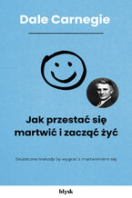 Okładka - Jak przestać się martwić i zacząć żyć - Dale Carnegie