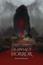 Okładka - Dławiący horror. Zbiór opowiadań grozy - Robert E. Howard