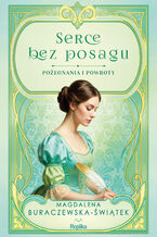 Okładka - Pożegnania i powroty (#1). Serce bez posagu. Pożegnania i powroty tom 1 - Magdalena Buraczewska-Świątek