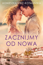 Okładka - Zacznijmy od nowa - Agnieszka Stec-Kotasińska