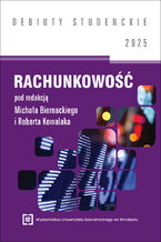 Okładka - Rachunkowość 2025 [DEBIUTY STUDENCKIE] - Michał Biernacki, Robert Kowalak red.