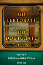 Okładka - Od lektoratu do doktoratu (i ....z powrotem) - Monika Badecka-Kozikowska