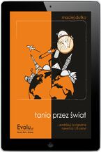 Okładka - Tanio przez świat. Podróżuj [wy]godnie! - Maciej Dutko