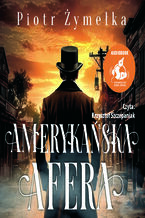 Okładka - Amerykańska afera - Piotr Żymełka
