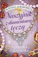 Okładka - Rodzina Lubawskich. Tom 2. Naszyjnik z diamentową tęczą - Agnieszka Zakrzewska