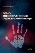 Okładka - Problemy bezpieczeństwa publicznego w społeczeństwie informacyjnym - Paweł Lubiewski