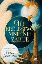 To królestwo mnie nie zabije. Maggie Nieśmiertelna. Tom 1